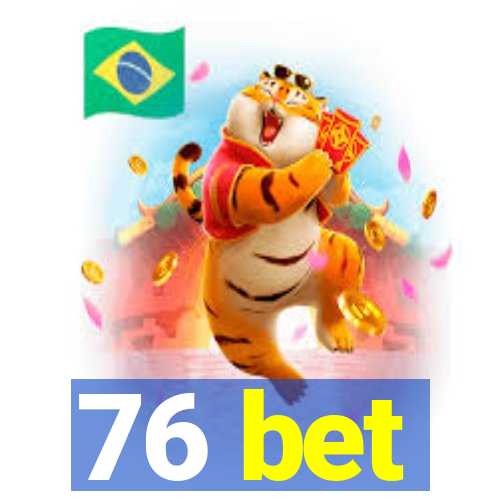 76 bet